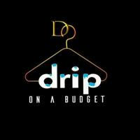 Drip On A Budget