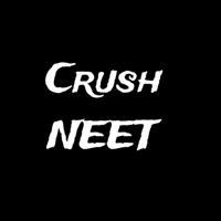 CRUSH NEET