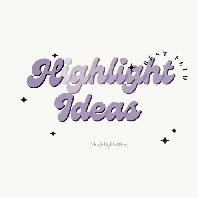 Highlights Ideas! ʚїɞ𓂃 . ࣪ ˖