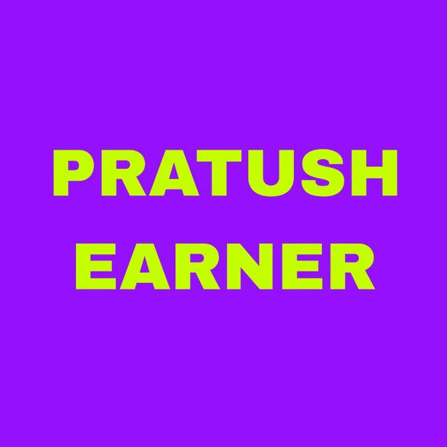 PRATUSH EARNER 🤑🤑🤑