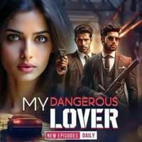 MY DANGEROUS LOVER & GIRLFRIEND IN LAW & Love Impossible PfmS