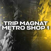 •Trip Magnat•Metro Shop•