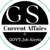 GS Current Affairs + Govt. Job Alerts