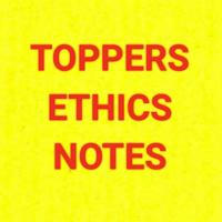 UPSC TOPPERS ETHICS NOTES