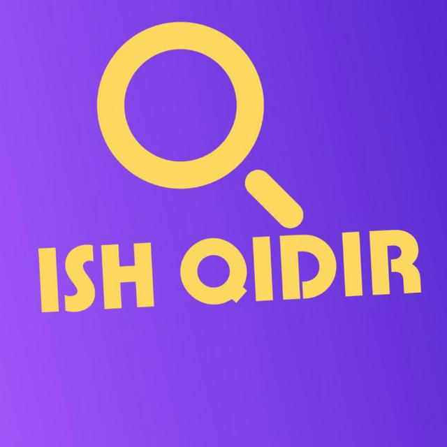 ISH QIDIR / ISH TOPISH / ISH BOR / BO'SH ISH O'RINLARINI