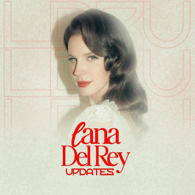 Lana Del Rey Updates 🍒