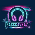 KAVKAZ AYE / BACC MUZIKA🤤