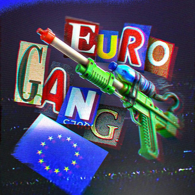 EURO GANG 🇪🇺🔫