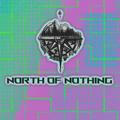 North Of Nothing