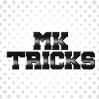 MK TRICKS