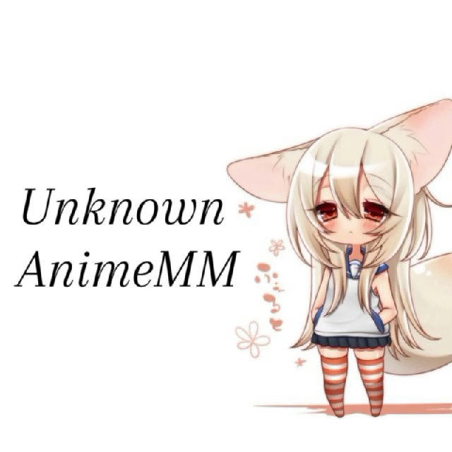 UnKnown Anime MM (Link Collection)