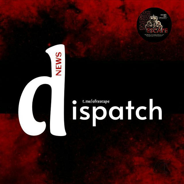 – DISPATCH ESC