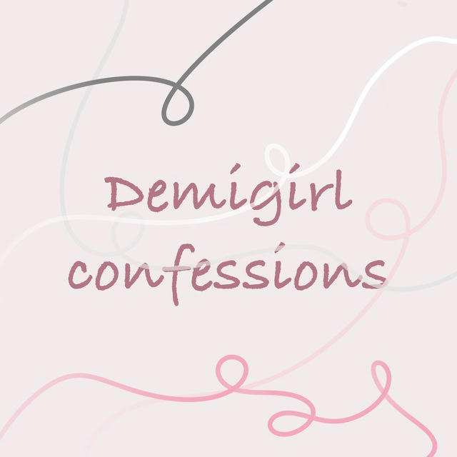 (рест!) demigirl confessions! 🎀💌