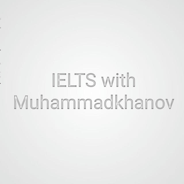 IELTS with Muhammadkhanov