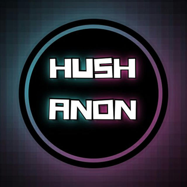 Hush (ft. anon)