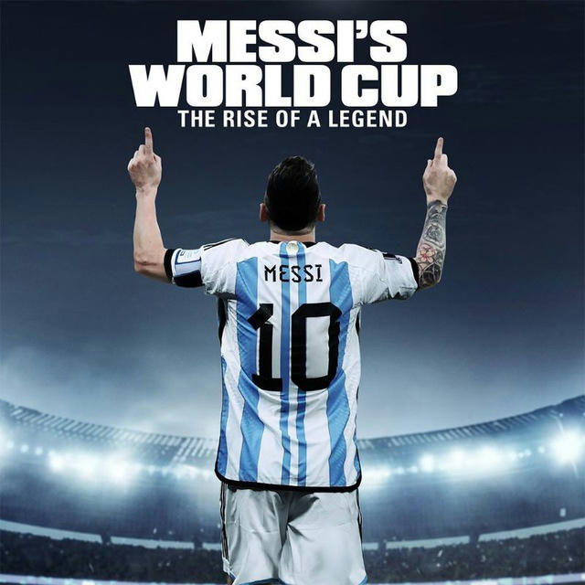 Messi's World Cup: The Rise of a Legend