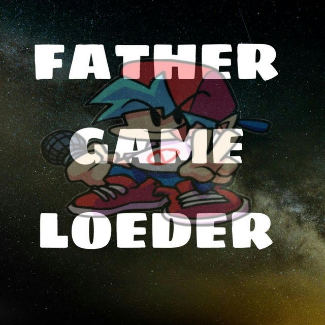FATHER GAME LOEDER 😎