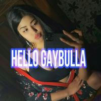 HELLO GAYBULLA