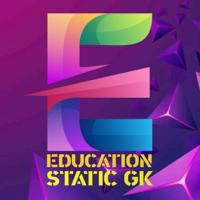 EDUCATION STATIC GK