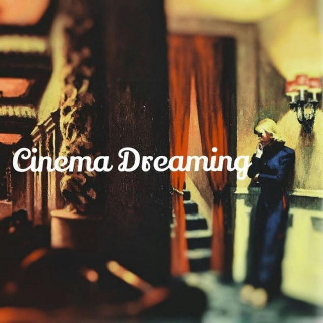 • Cinema Dreaming •