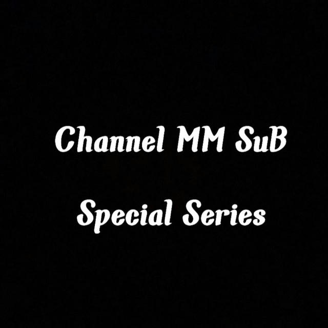 Channel MM SuB ( Ongoing Series)
