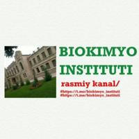 BIOKIMYO INSTITUTI (rasmiy kanal)