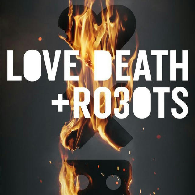 Love, Death & Robots