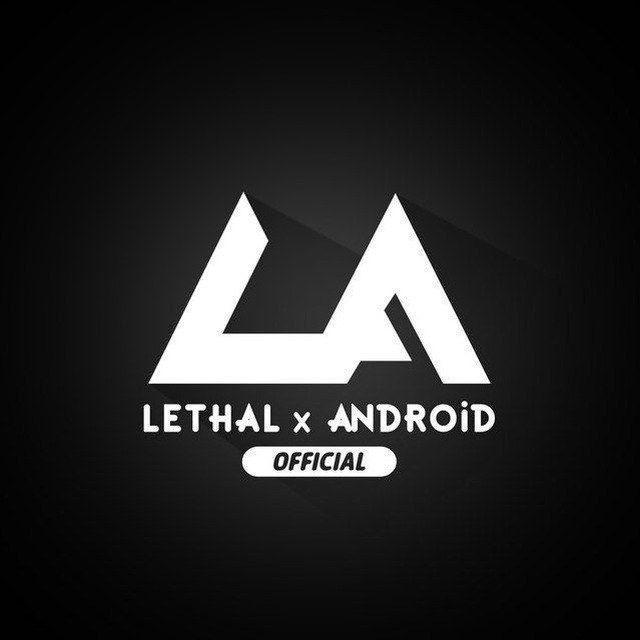 Lethal x Android ™️