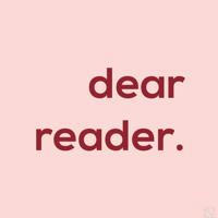 dear reader.