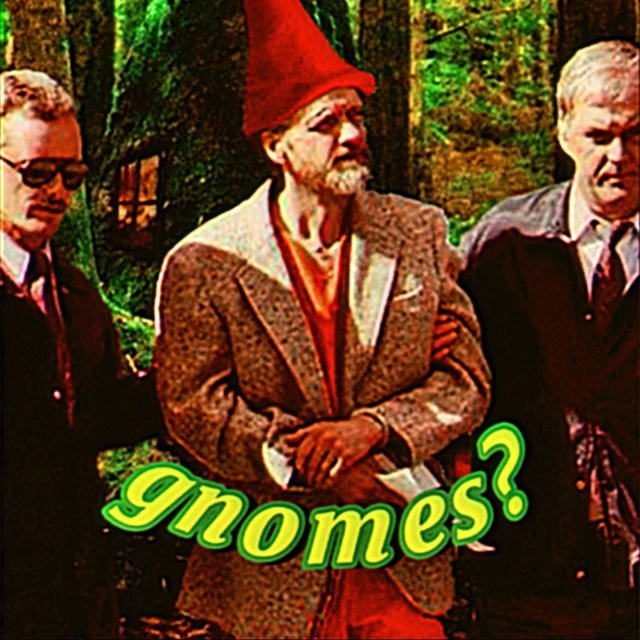 gnomes?
