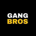 💥GANG🎬BROS💥