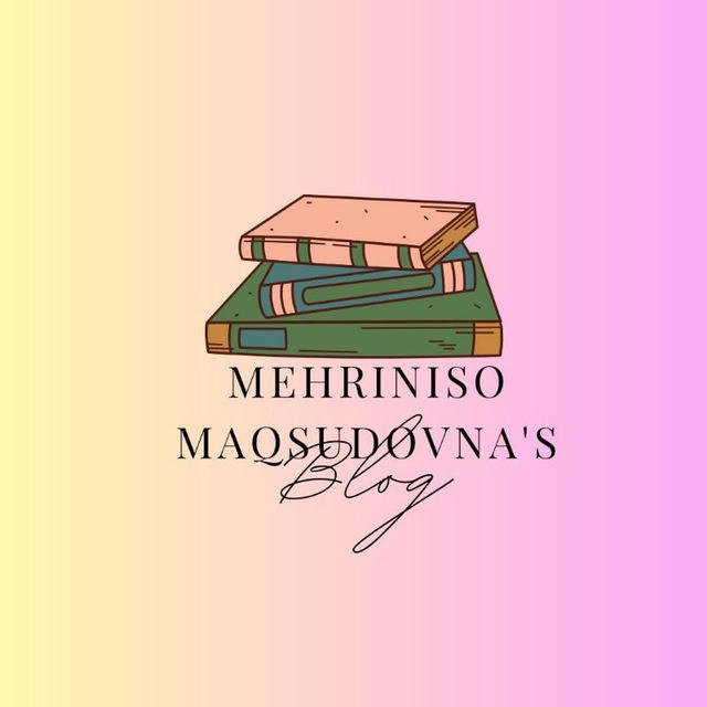 Mehriniso Maqsudovna's| •blog 🌐