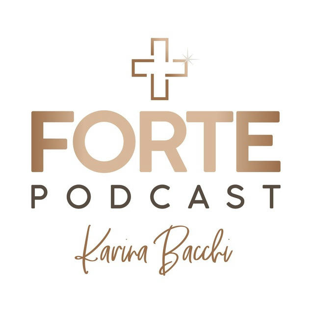 Mais Forte PodCast - Karina Bacchi