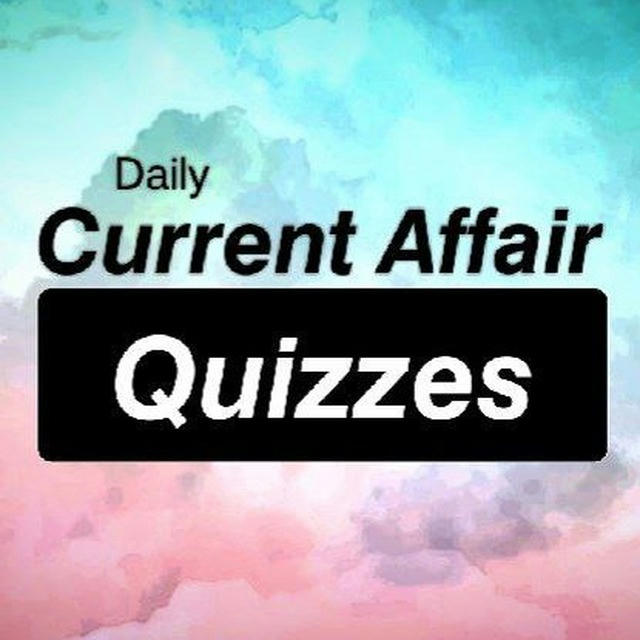 DAILY CURRENT AFFAIRS QUIZ [For all Exams]
