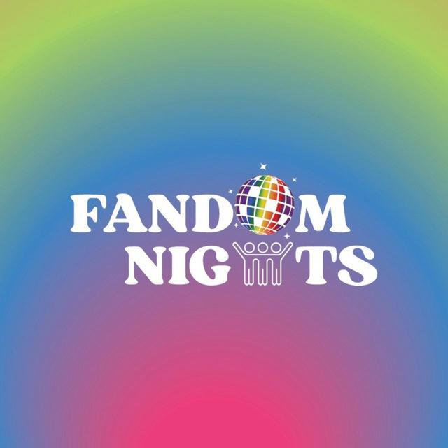 Fandom Nights 🪩🥳