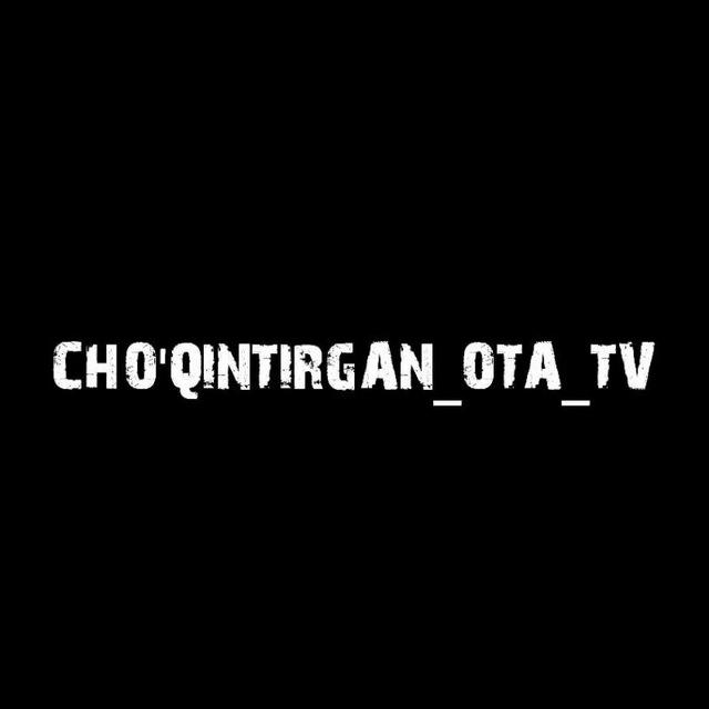 Cho'qintirgan_Ota_Tv