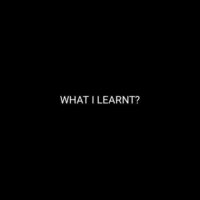 What I learnt?