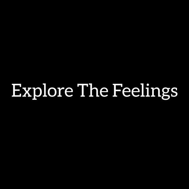 Explore the feelings