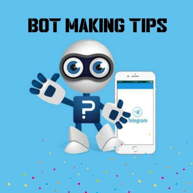 Bot Making Tips