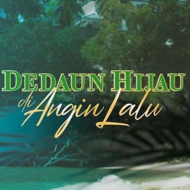 DEDAUN HIJAU DI ANGIN LALU