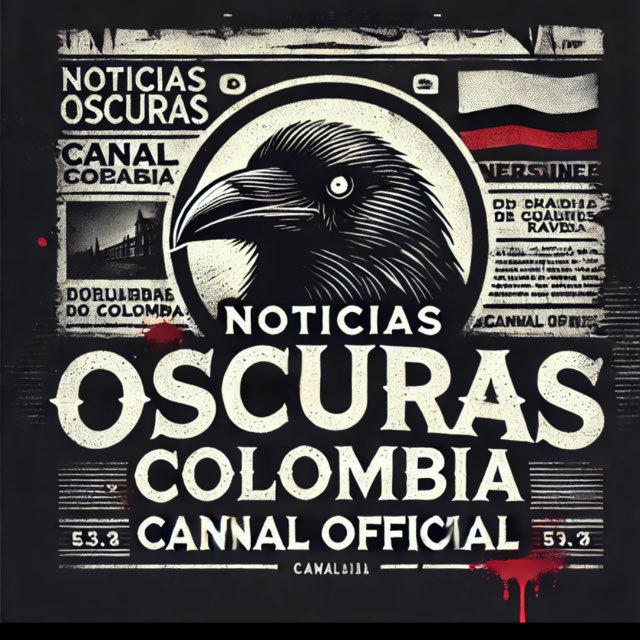 NOTICIAS OSCURAS COLOMBIA🇨🇴🐦‍⬛