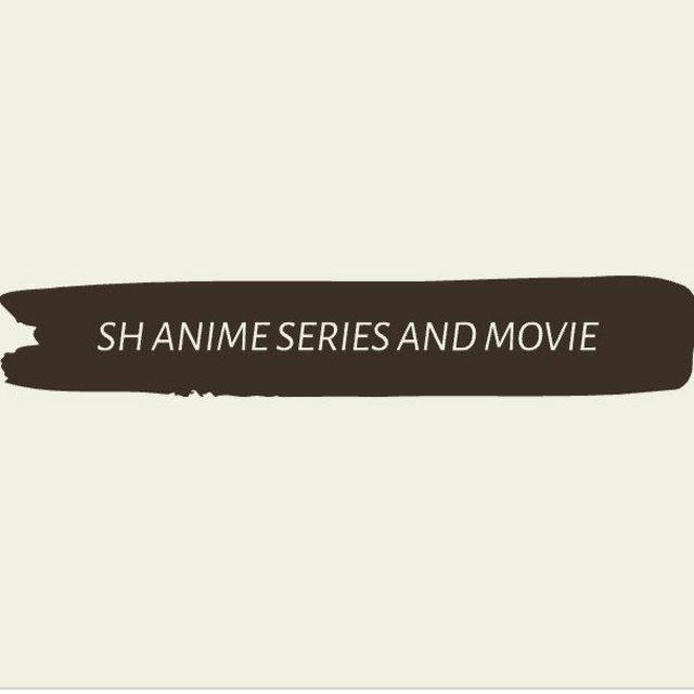 SH ANIME SERIES AND MOVIE CHANNEL