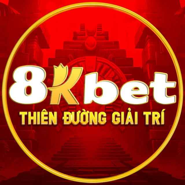 8KBET NHÀ CÁI HÀNG ĐẦU CHÂU Á