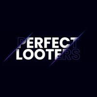 PERFECT LOOTERS