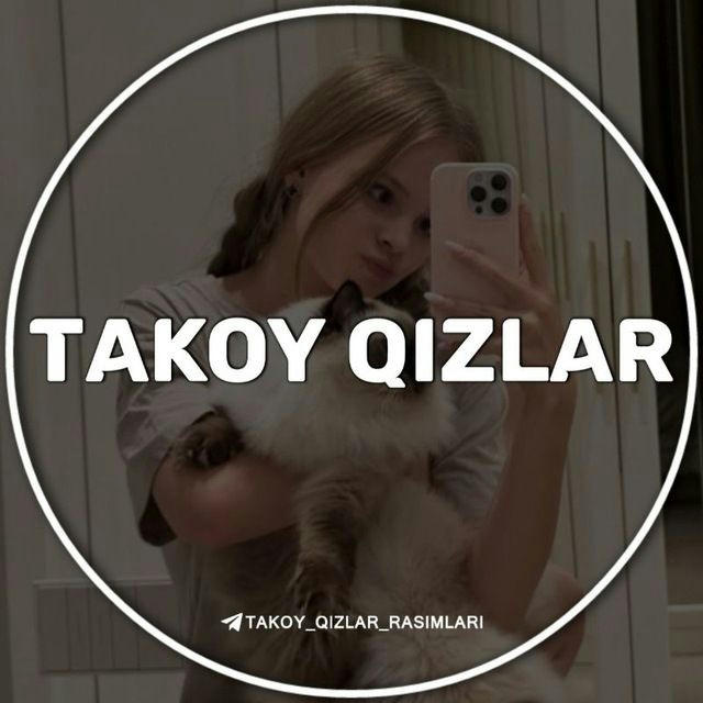 ❤️Takoy Qizlar Rasmlari❤️