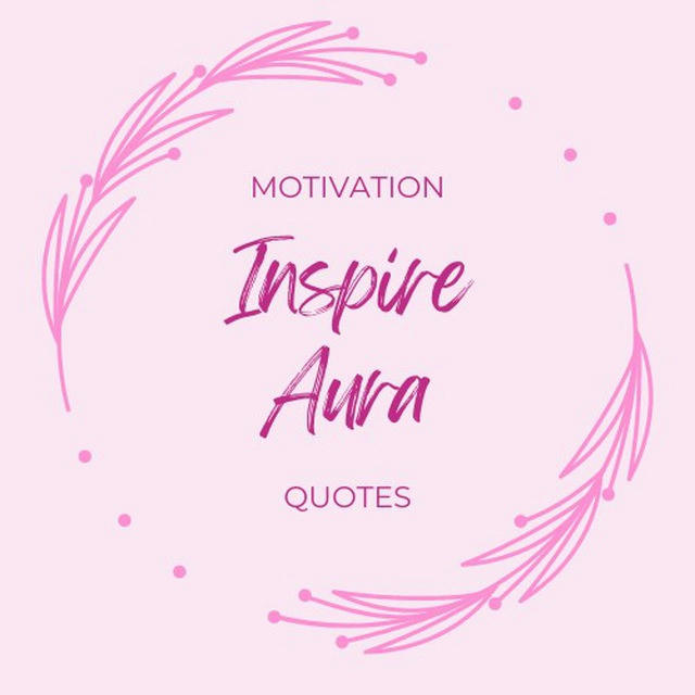 Inspire Aura | Motivation, Inspiration and Quotes