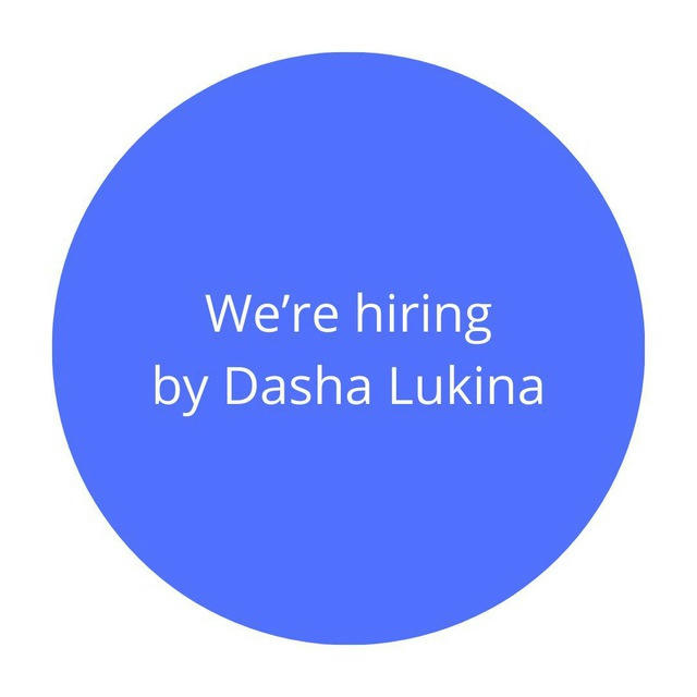 We're hiring by Dasha Lukina