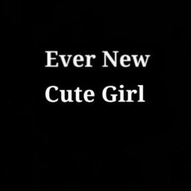 Ever New Cute Girl