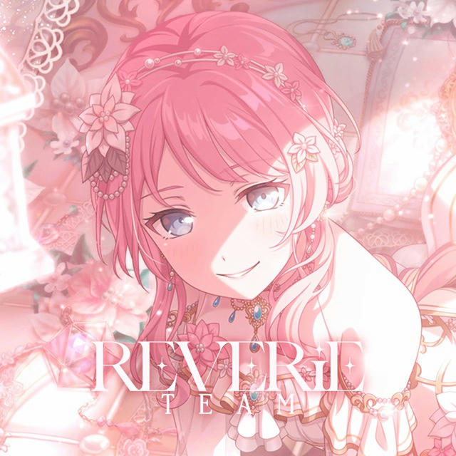 Reverie Team ♪ Переводы BanG Dream и Project Sekai