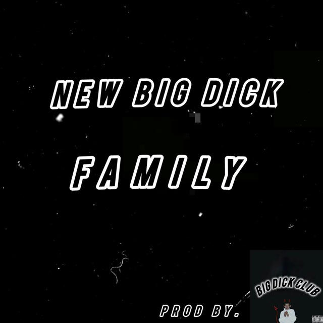 New Big Dick Family
